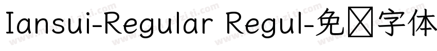 Iansui-Regular Regul字体转换